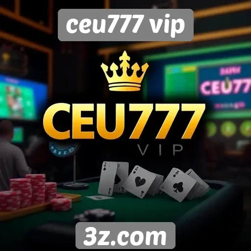 Estratégias para maximizar ganhos no ceu777 vip